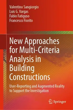Sangiorgio / Fiorito / Vargas |  New Approaches for Multi-Criteria Analysis in Building Constructions | Buch |  Sack Fachmedien