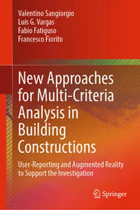 Sangiorgio / Vargas / Fatiguso | New Approaches for Multi-Criteria Analysis in Building Constructions | E-Book | sack.de