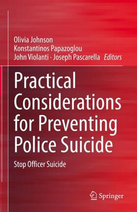 Johnson / Pascarella / Papazoglou | Practical Considerations for Preventing Police Suicide | Buch | 978-3-030-83973-4 | sack.de