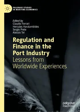 Ferrari / Tei / Haralambides |  Regulation and Finance in the Port Industry | Buch |  Sack Fachmedien