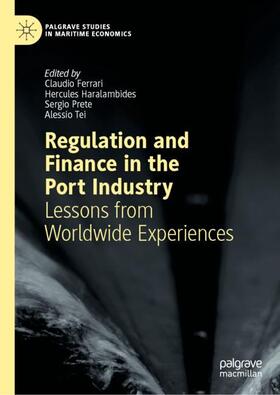 Ferrari / Tei / Haralambides | Regulation and Finance in the Port Industry | Buch | 978-3-030-83984-0 | sack.de