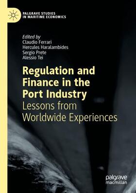 Ferrari / Tei / Haralambides |  Regulation and Finance in the Port Industry | Buch |  Sack Fachmedien
