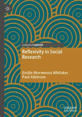 Atkinson / Whitaker |  Reflexivity in Social Research | Buch |  Sack Fachmedien