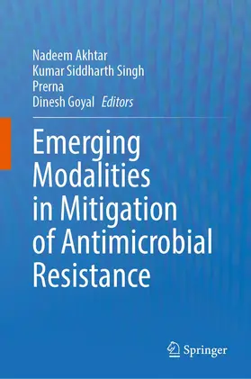 Akhtar / Goyal / Singh |  Emerging Modalities in Mitigation of Antimicrobial Resistance | Buch |  Sack Fachmedien