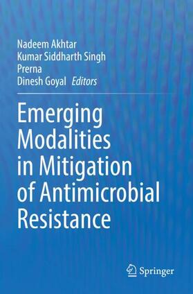 Akhtar / Goyal / Singh |  Emerging Modalities in Mitigation of Antimicrobial Resistance | Buch |  Sack Fachmedien