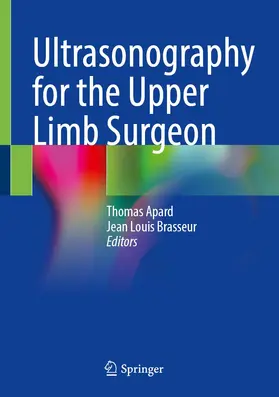 Brasseur / Apard |  Ultrasonography for the Upper Limb Surgeon | Buch |  Sack Fachmedien