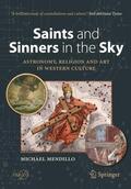 Mendillo |  Saints and Sinners in the Sky: Astronomy, Religion and Art in Western Culture | Buch |  Sack Fachmedien