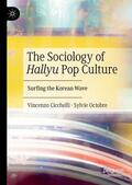 Cicchelli / Octobre |  The Sociology of Hallyu Pop Culture | Buch |  Sack Fachmedien