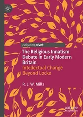 Mills |  The Religious Innatism Debate in Early Modern Britain | eBook | Sack Fachmedien