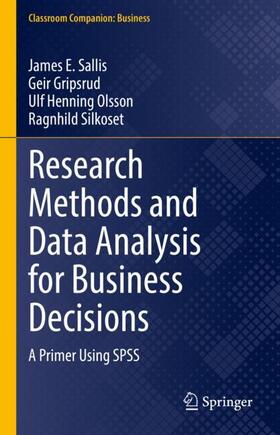 Sallis / Silkoset / Gripsrud | Research Methods and Data Analysis for Business Decisions | Buch | 978-3-030-84420-2 | sack.de