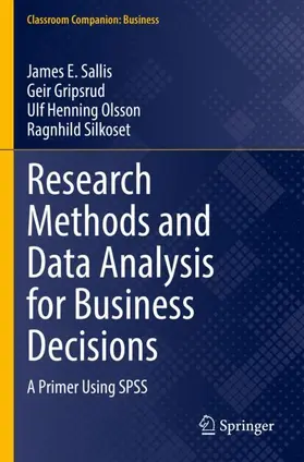 Sallis / Silkoset / Gripsrud |  Research Methods and Data Analysis for Business Decisions | Buch |  Sack Fachmedien