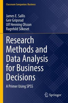 Sallis / Silkoset / Gripsrud | Research Methods and Data Analysis for Business Decisions | Buch | 978-3-030-84423-3 | sack.de