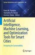 Pardalos / Tsokas / Rassia |  Artificial Intelligence, Machine Learning, and Optimization Tools for Smart Cities | Buch |  Sack Fachmedien