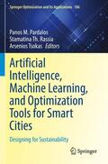 Pardalos / Tsokas / Rassia |  Artificial Intelligence, Machine Learning, and Optimization Tools for Smart Cities | Buch |  Sack Fachmedien