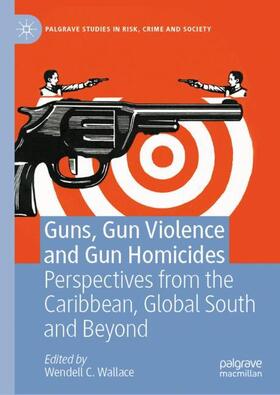 Wallace |  Guns, Gun Violence and Gun Homicides | Buch |  Sack Fachmedien