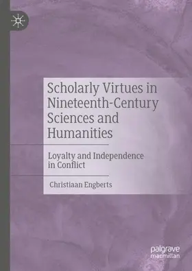 Engberts | Scholarly Virtues in Nineteenth-Century Sciences and Humanities | Buch | 978-3-030-84565-0 | www.sack.de