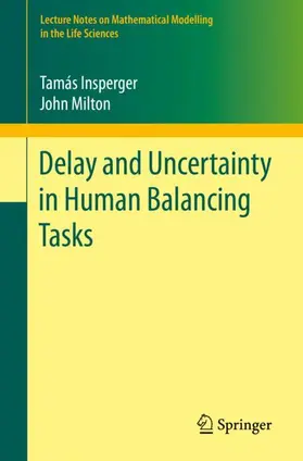Insperger / Milton | Delay and Uncertainty in Human Balancing Tasks | Buch | 978-3-030-84581-0 | sack.de