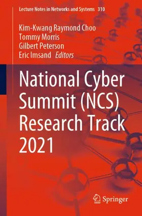 Choo / Imsand / Morris |  National Cyber Summit (NCS) Research Track 2021 | Buch |  Sack Fachmedien