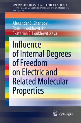 Sharipov / Loukhovitski / Loukhovitskaya |  Influence of Internal Degrees of Freedom on Electric and Related Molecular Properties | eBook | Sack Fachmedien