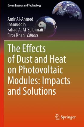 Al-Ahmed / Khan / Inamuddin | The Effects of Dust and Heat on Photovoltaic Modules: Impacts and Solutions | Buch | 978-3-030-84637-4 | sack.de