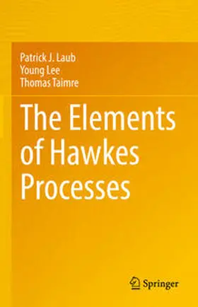 Laub / Lee / Taimre | The Elements of Hawkes Processes | E-Book | www.sack.de
