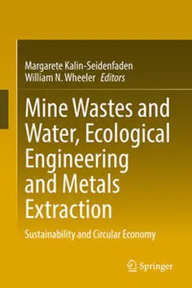Kalin-Seidenfaden / Wheeler | Mine Wastes and Water, Ecological Engineering and Metals Extraction | E-Book | www.sack.de
