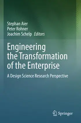 Aier / Schelp / Rohner | Engineering the Transformation of the Enterprise | Buch | 978-3-030-84657-2 | sack.de