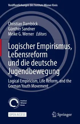 Damböck / Sandner / Werner |  Logischer Empirismus, Lebensreform und die deutsche Jugendbewegung | Buch |  Sack Fachmedien