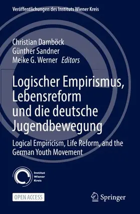 Damböck / Sandner / Werner |  Logischer Empirismus, Lebensreform und die deutsche Jugendbewegung | Buch |  Sack Fachmedien