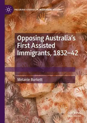 Burkett |  Opposing Australia's First Assisted Immigrants, 1832-42 | Buch |  Sack Fachmedien