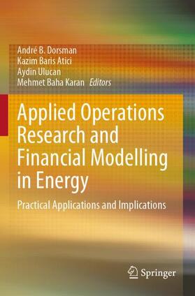 Dorsman / Karan / Atici | Applied Operations Research and Financial Modelling in Energy | Buch | 978-3-030-84983-2 | sack.de