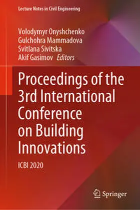 Onyshchenko / Gasimov / Mammadova |  Proceedings of the 3rd International Conference on Building Innovations | Buch |  Sack Fachmedien