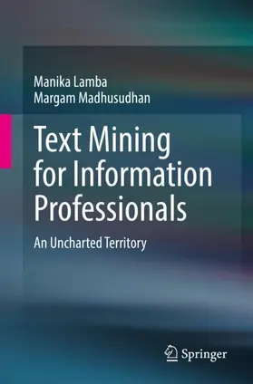 Madhusudhan / Lamba |  Text Mining for Information Professionals | Buch |  Sack Fachmedien