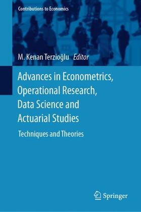 Terzioglu / Terzioglu |  Advances in Econometrics, Operational Research, Data Science and Actuarial Studies | Buch |  Sack Fachmedien
