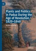 Dröscher |  Plants and Politics in Padua During the Age of Revolution, 1820¿1848 | Buch |  Sack Fachmedien