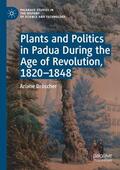 Dröscher |  Plants and Politics in Padua During the Age of Revolution, 1820¿1848 | Buch |  Sack Fachmedien