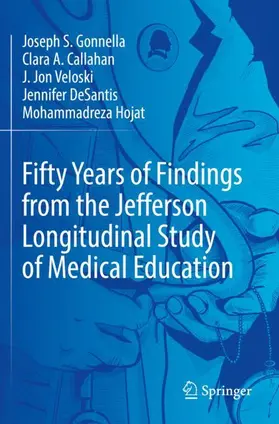Gonnella / Callahan / Hojat | Fifty Years of Findings from the Jefferson Longitudinal Study of Medical Education | Buch | 978-3-030-85381-5 | sack.de