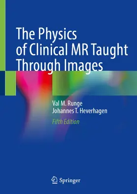 Runge / Heverhagen |  The Physics of Clinical MR Taught Through Images | Buch |  Sack Fachmedien