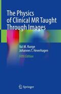 Heverhagen / Runge |  The Physics of Clinical MR Taught Through Images | Buch |  Sack Fachmedien