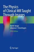 Heverhagen / Runge |  The Physics of Clinical MR Taught Through Images | Buch |  Sack Fachmedien