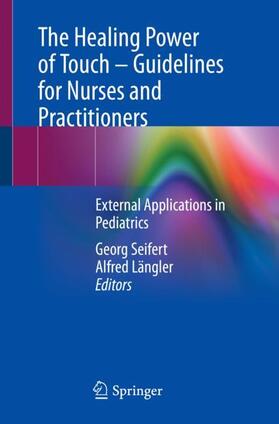 Längler / Seifert | The Healing Power of Touch ¿ Guidelines for Nurses and Practitioners | Buch | 978-3-030-85506-2 | sack.de