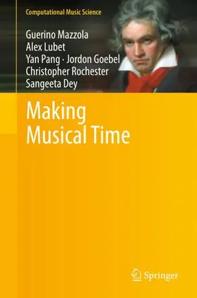 Mazzola / Lubet / Dey |  Making Musical Time | Buch |  Sack Fachmedien