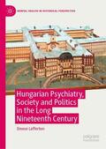 Lafferton |  Hungarian Psychiatry, Society and Politics in the Long Nineteenth Century | Buch |  Sack Fachmedien