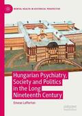 Lafferton |  Hungarian Psychiatry, Society and Politics in the Long Nineteenth Century | Buch |  Sack Fachmedien