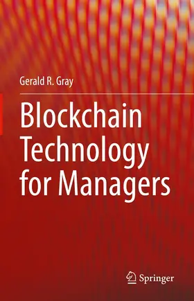 Gray |  Blockchain Technology for Managers | eBook | Sack Fachmedien