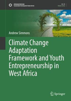 Simmons | Climate Change Adaptation Framework and Youth Entrepreneurship in West Africa | Buch | 978-3-030-85753-0 | sack.de