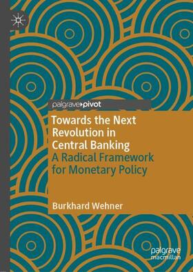 Wehner | Towards the Next Revolution in Central Banking | Buch | 978-3-030-85765-3 | sack.de