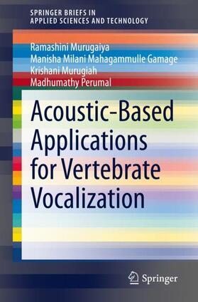 Murugaiya / Perumal / Mahagammulle Gamage |  Acoustic-Based Applications for Vertebrate Vocalization | Buch |  Sack Fachmedien