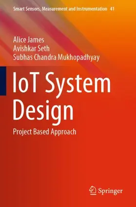 James / Mukhopadhyay / Seth |  IoT System Design | Buch |  Sack Fachmedien