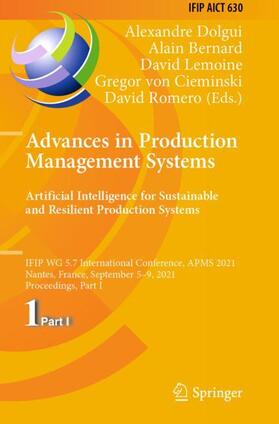 Dolgui / Bernard / Romero | Advances in Production Management Systems. Artificial Intelligence for Sustainable and Resilient Production Systems | Buch | 978-3-030-85876-6 | sack.de